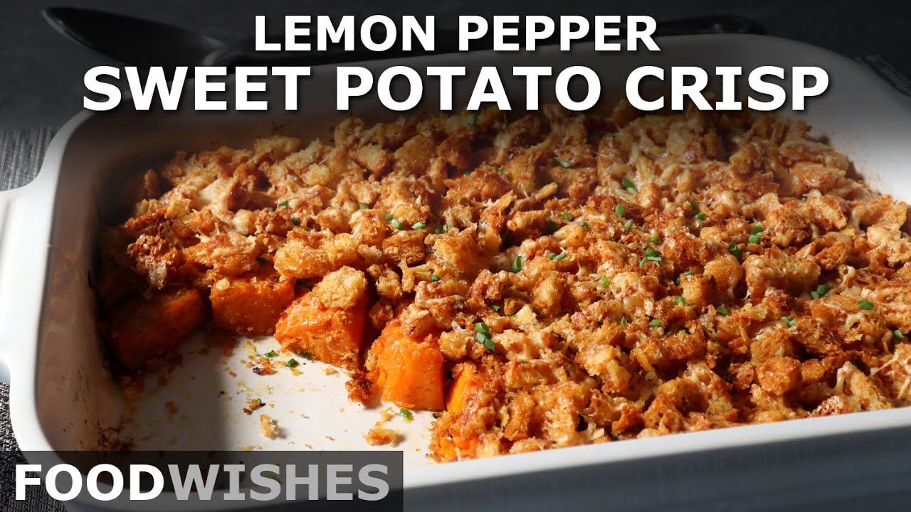 Lemon Pepper Sweet Potato Crisp - Easy Thanksgiving Casserole - Food Wishes