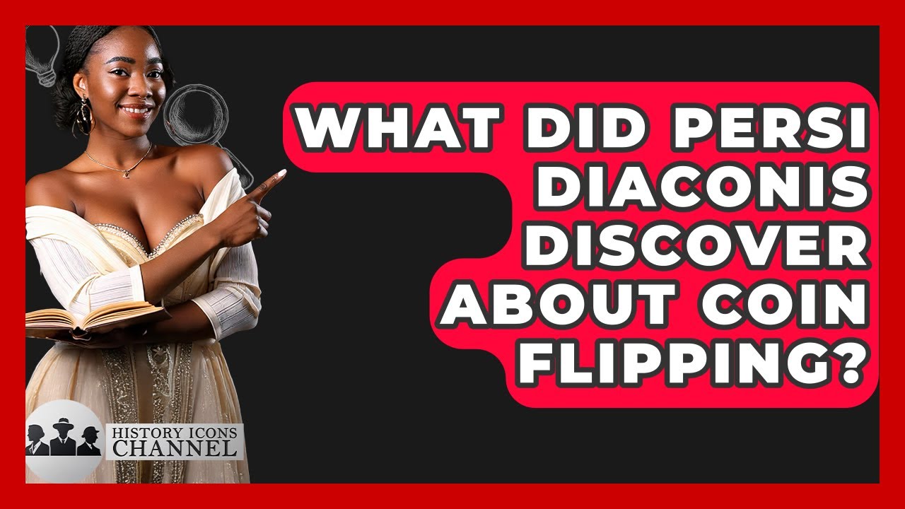 What Did Persi Diaconis Discover About Coin Flipping? - History Icons Channel