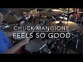 Chuck Mangione "Feels  So Good" Drum Cover