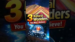 3 Mind-Blowing Natural Phenomena You Won’t Believe#facts #nature #mindblow #interestingstuff #wonder