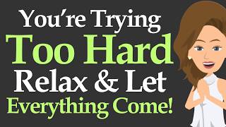 You're Trying Too Hard — Relax and Let Everything Come ✨ Abraham Hicks 2026