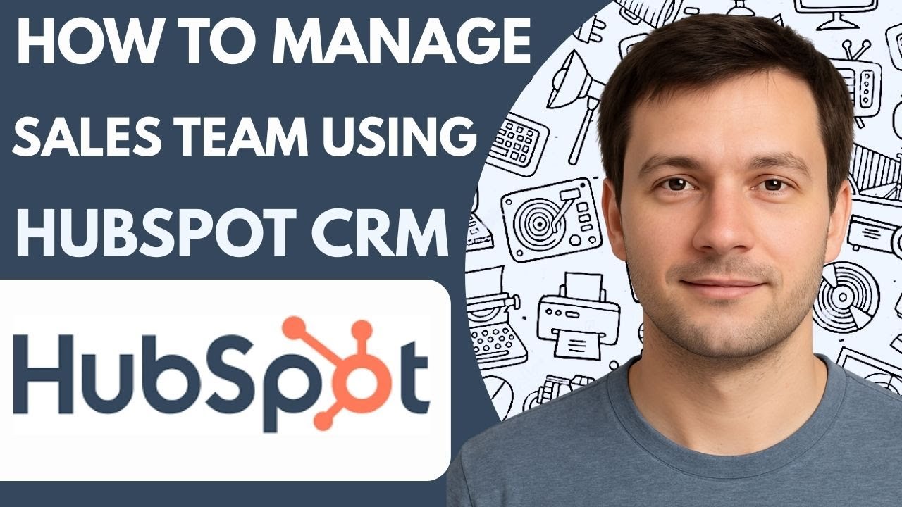 How To Manage Sales Team Using HubSpot CRM Full Guide 2026 Step By Step ...