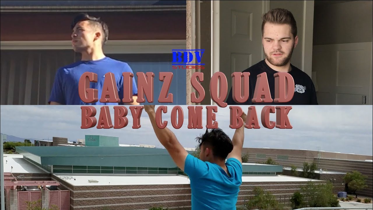 GAINZ Squad: Baby Come Back