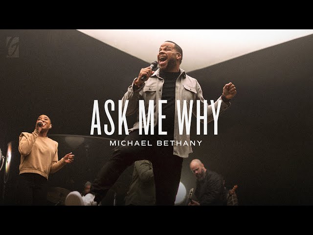 Ask Me Why (Live) | Michael Bethany class=