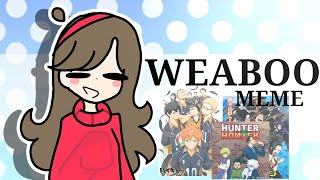 WEABOO MEME
