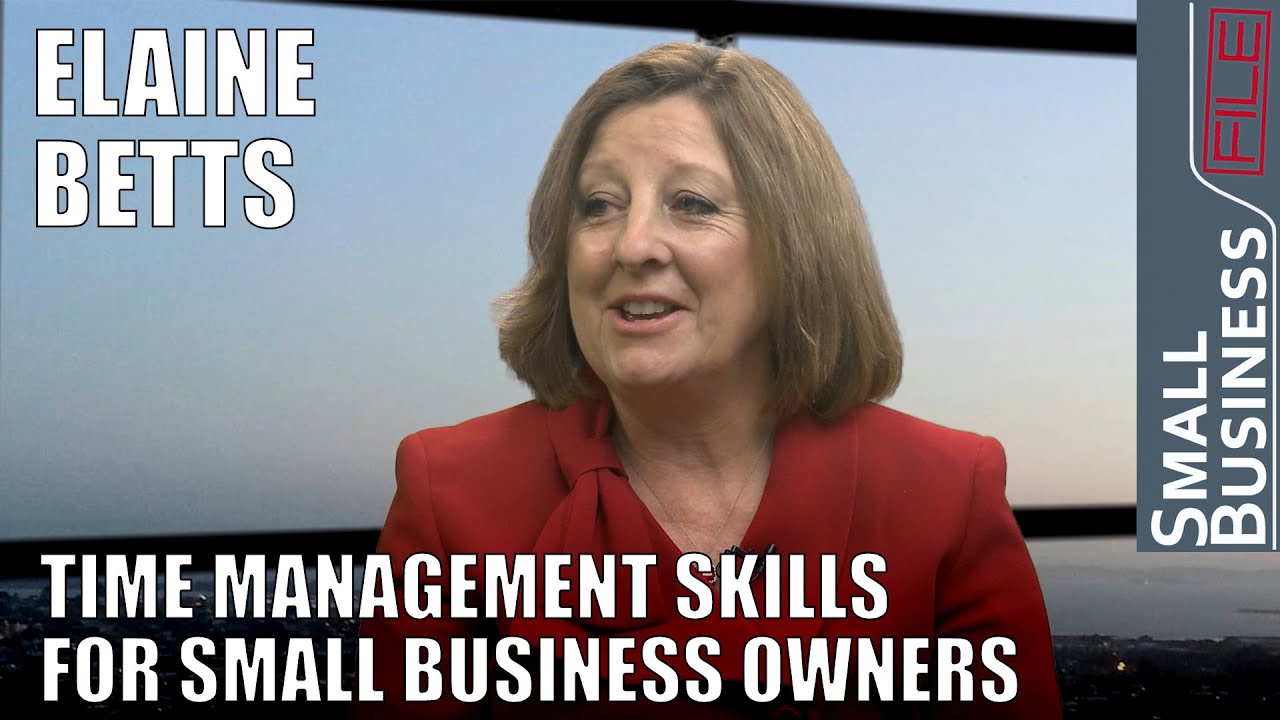 Time Management Skills for Small Business Owners with Elaine Betts