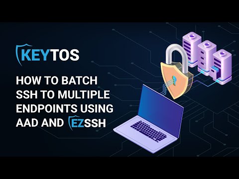 How to Batch SSH to Multiple Endpoints Using AAD and EZSSH