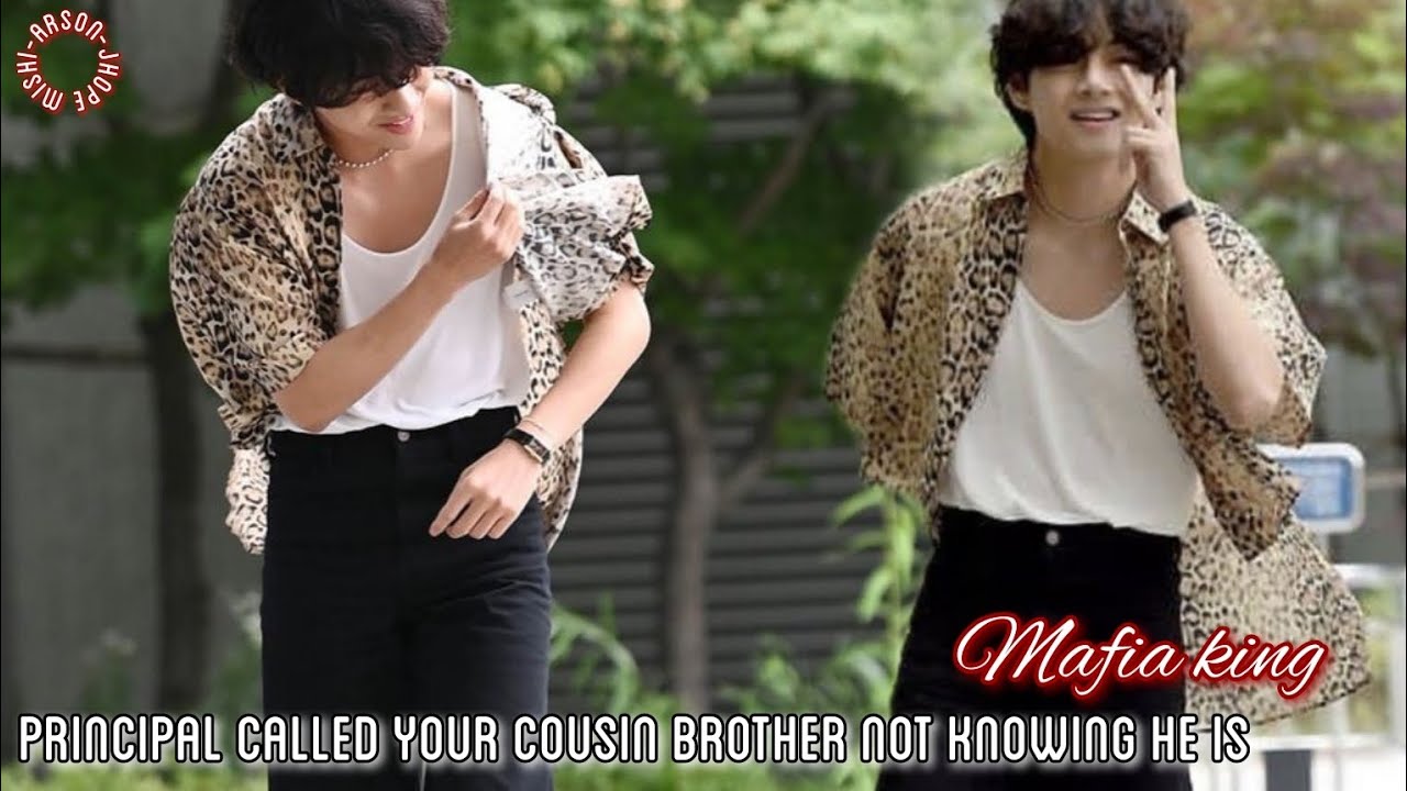 principal called your cousin brother not Knowing he is Mafia king|Taehyung oneshot