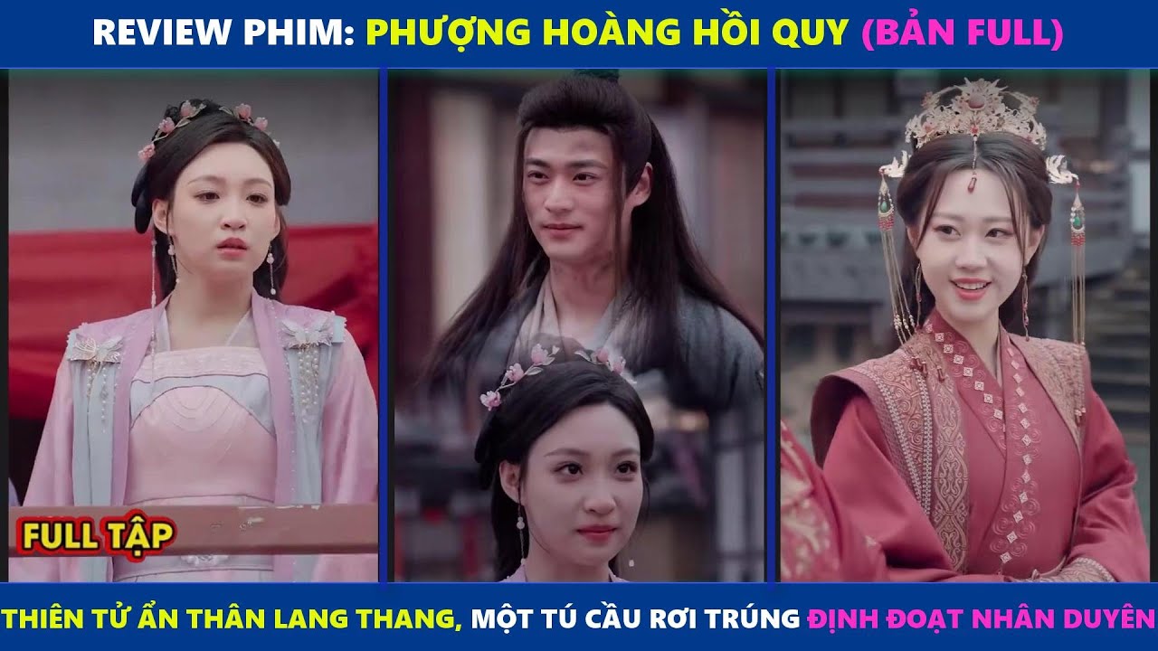 Phượng Hoàng Hồi Quy - Full Trọn Bộ (Bản Lồng Tiếng)