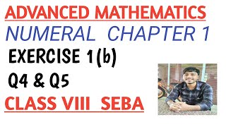 Full Advanced maths class 8 || Exercise 1(b)  || Q4 & Q5 || SEBA Guide