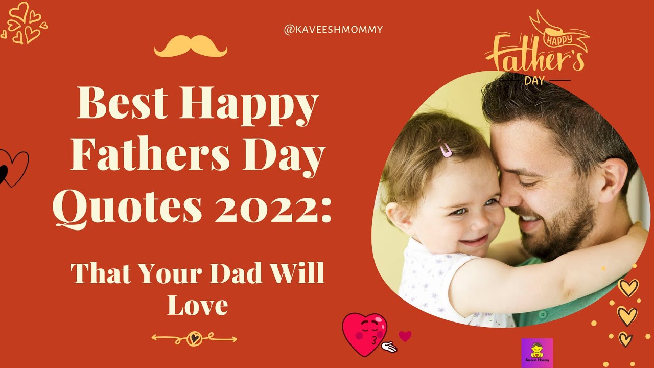 Happy Fathers Day Quotes With Images 2022: That Your Dad Will Love: kaveesh mommy