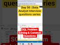 Day - 50 | Data Analyst Interview: SQL Problem Solving & Common Questions #azure #sqltips #coding