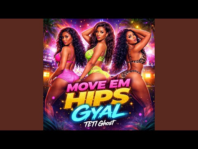 Move Em Hips Gyal