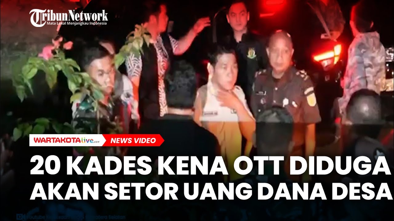 SIMAK, 20 Kades Kena OTT Diduga Akan Setor Uang Dana Desa ke Oknum Aparat