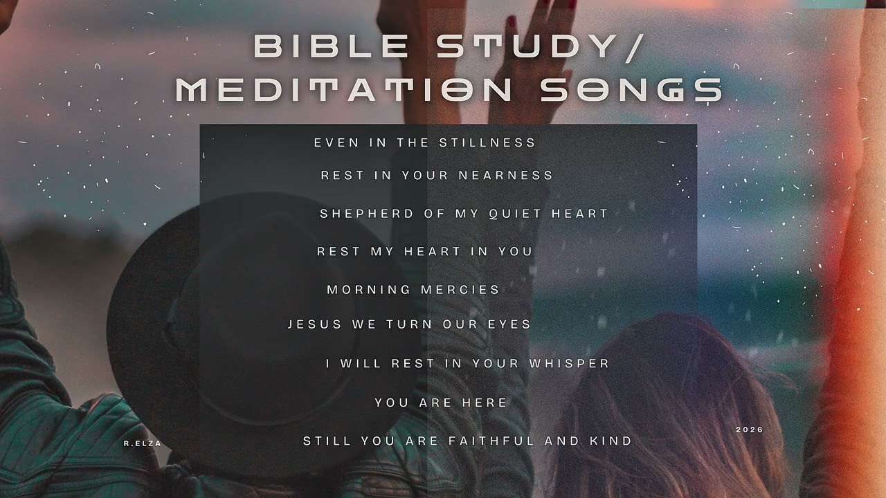 Worship Songs for Bedtime | Meditation | Bible study | Prayer Time. 