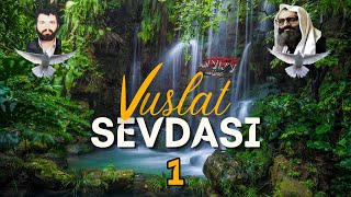 Vuslat Sevdası 1 : Kartalar yuvadan uçtu Resimi