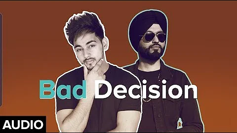 Bad Decision | Kulshan Sandhu | Preet Hundal | Full Audio | Latest Punjabi Songs
