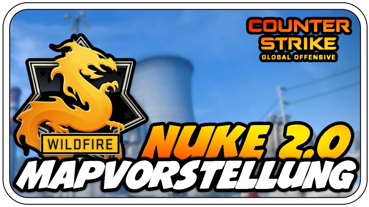 DE_NUKE 2.0 (OPERATION WILDFIRE) - CS:GO MAPVORSTELLUNG - Let's Play CS ...