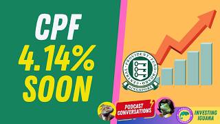 CPF Rates Rises to 4.14%: Boost Your Savings Now!   | 🦖 #TheInvestingIguana EP522