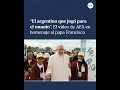 The AFA Dedicated A Moving Video To Pope Francis The Argentine Who Played For The World 