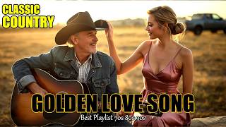 A Collection of Golden Country Love Songs 🎸 Classic Country Love Songs 70s \u0026 80s