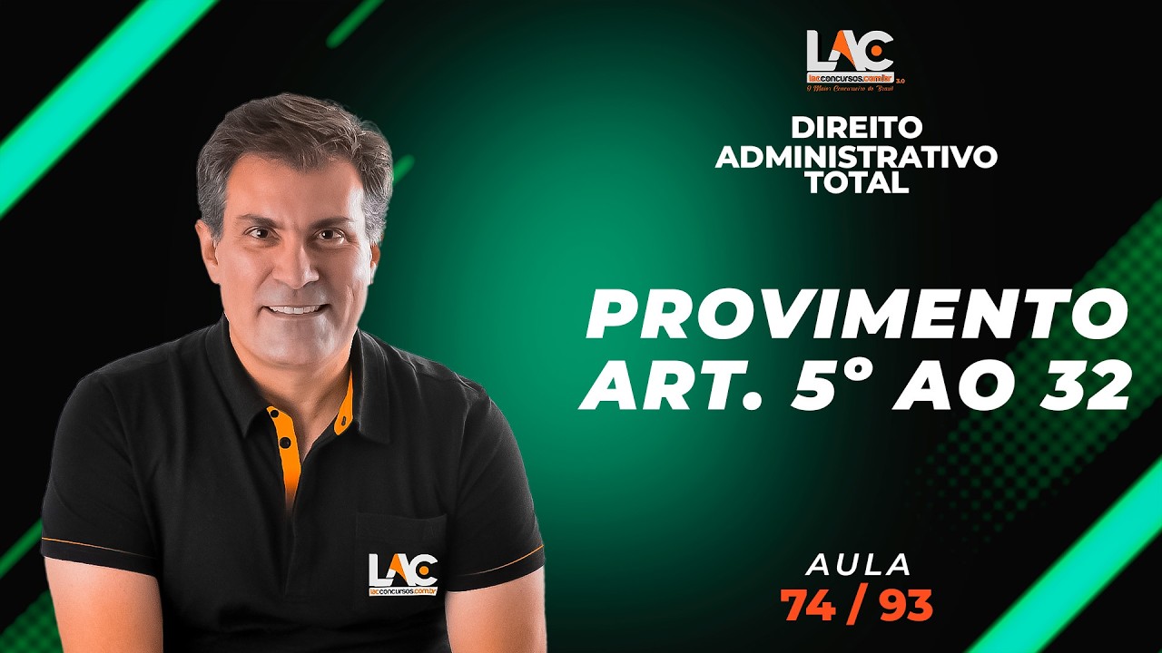 Direito Administrativo Total - Provimento - Art. 5º ao 32  [74/93]