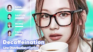 SANA - DECAFFEINATED (Line Distribution + Lyrics Karaoke) PATREON REQUESTED