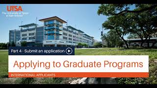 UTSA Graduate Program (Direct Entry) Liaison Application Guide: Part 4