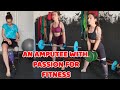 Amputee lady with passion for fitness workout | amputee life