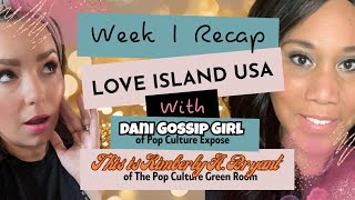Love Island USA Week 1 Recap 🌴 Bombshells, Red Flags & First Couplings | w/ Dani & Kimberly