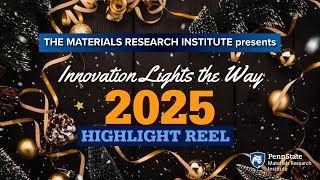 2025 Highlight Reel: Innovation Lights the Way at the Materials Research Institute