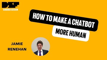 How to Make a Chatbot More Human - Data Science Festival