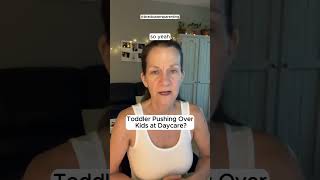 Toddler Pushing Over Kids At Daycare?