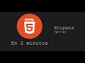 HTML5 en 2 minutos - Etiqueta P | 2022