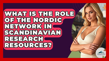 What Is the Role of the Nordic Network in Scandinavian Research Resources? - Unmapping Scandinavia