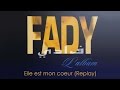 Fady bazzi  elle est mon cur  replay official lyrics