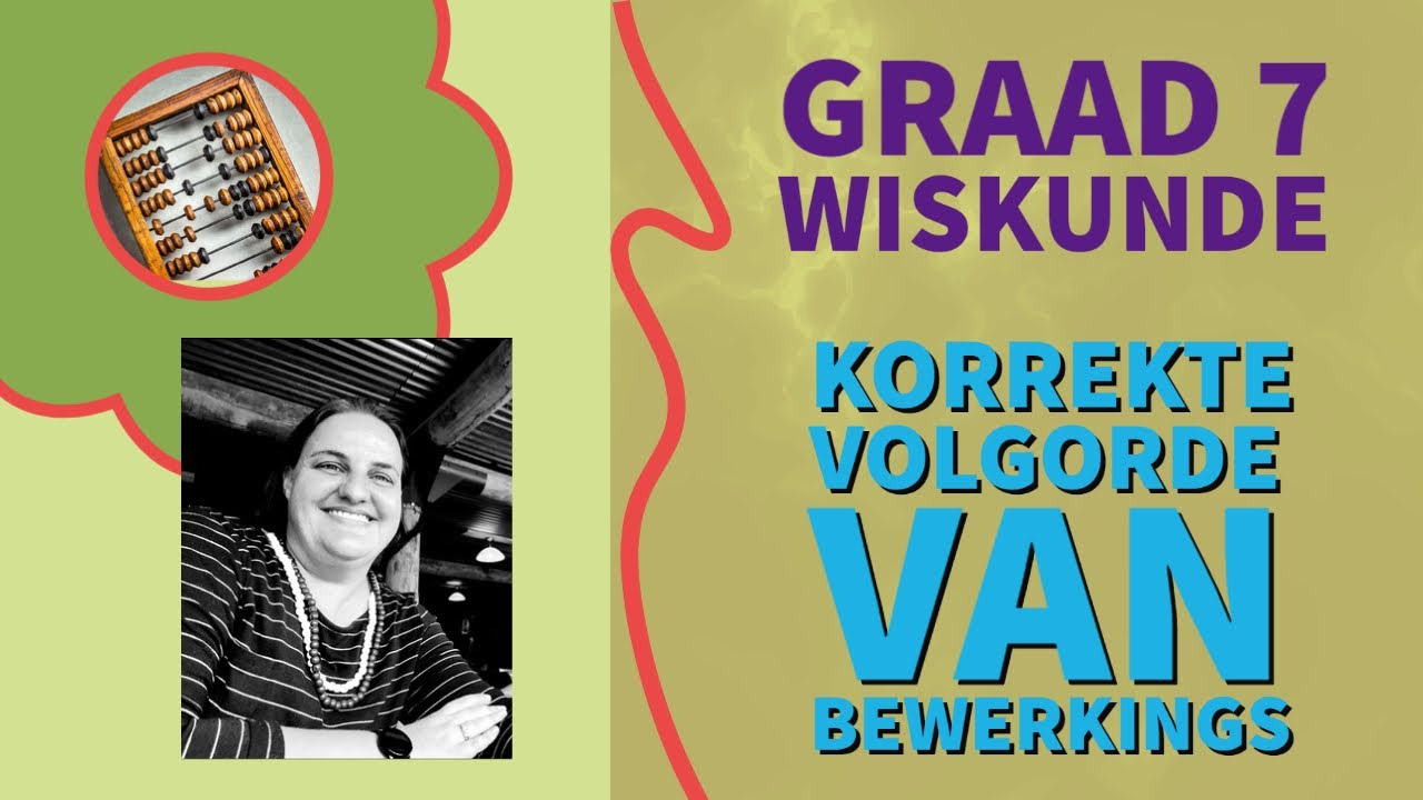 Graad 7 Wiskunde - Korrekte volgorde van bewerking (eksponente nie ingesluit)