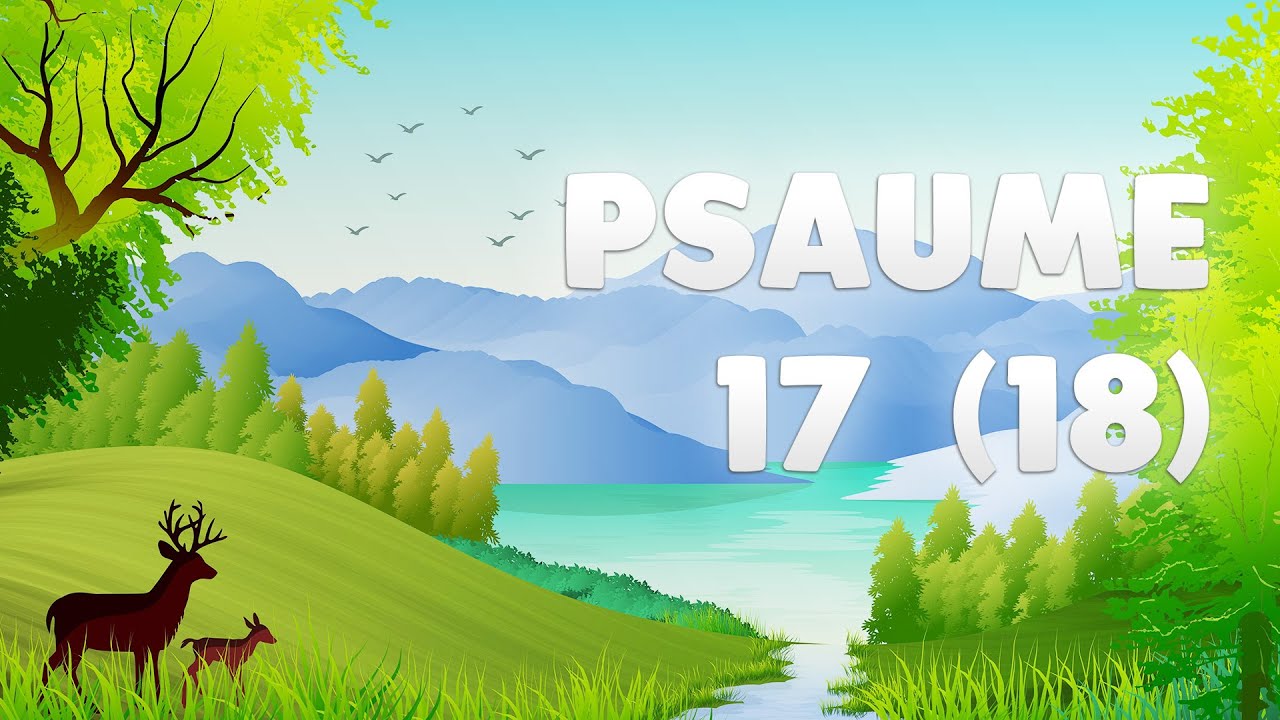 PSAUME 17 (18)