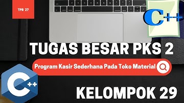 TUGAS BESAR PKS 2 | KELOMPOK 29 TPB 27 | Program Kasir Sederhana Pada Toko Teknik