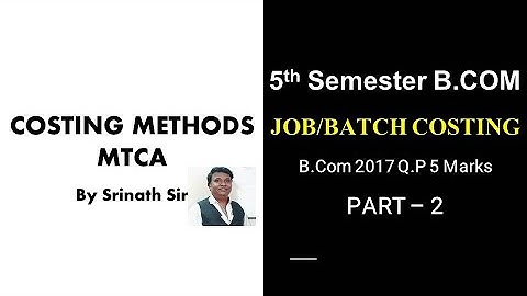 JOB/BATCH COSTING in Kannada PART 2 - B.Com 2019 Question Paper 5 Marks By Srinath Sir