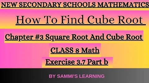 New Secondary Schools Mathematics 8 | Chapter #3 | Square Roots And Cube Roots | Exercise 3.7 part B
