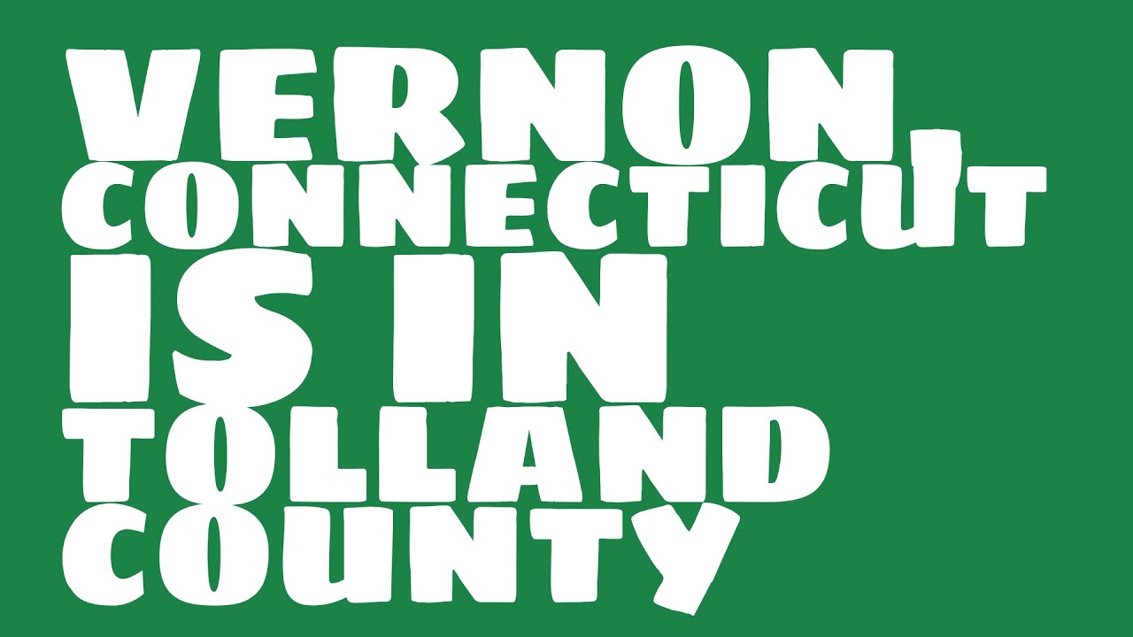 What county is Vernon, Connecticut in? YouTube