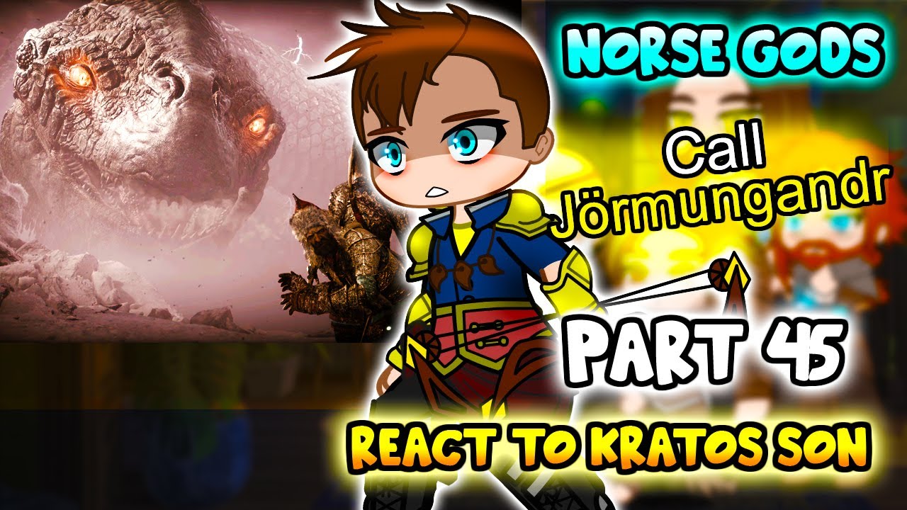 Norse Gods react to Kratos Part 45 || GOW Ragnarök || - Gacha Club React