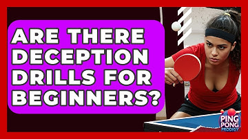 Are There Deception Drills For Beginners? - Ping Pong Prodigy