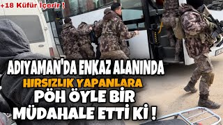 Adıyamanda Enkaz Alanında Hırsızlık Yapanlara Pöh Öyle Bir Müdahale Etti Ki Izlerken 18 Küfürlü