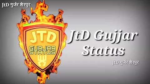 Gujjar status WhatsApp status jtd gurjar status sherpur