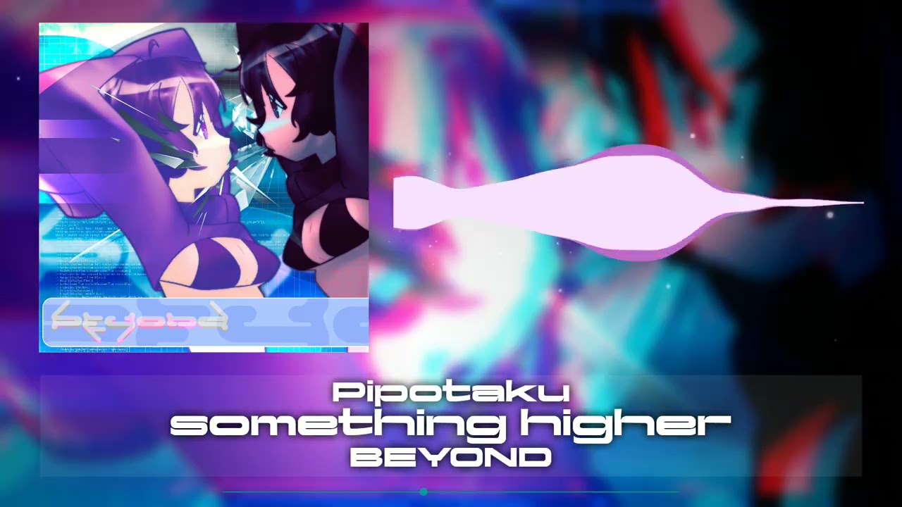 Watch something higher - Pipotaku on YouTube Watch something higher - Pipotaku on YouTube