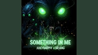 SOMETHING IN ME (feat. JUICYBABYYY) (Radio Edit)