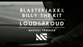 Blasterjaxx & Billy The Kit - Loud & Proud (Official Music Video)