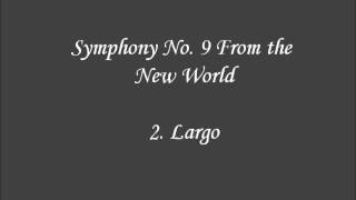 Symphony No. 9 From the New World. 2. Largo.